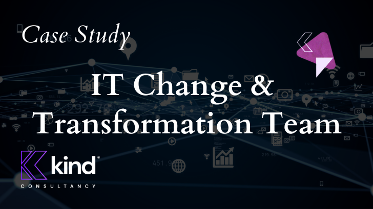 IT Change and Transformation Team - Case Study