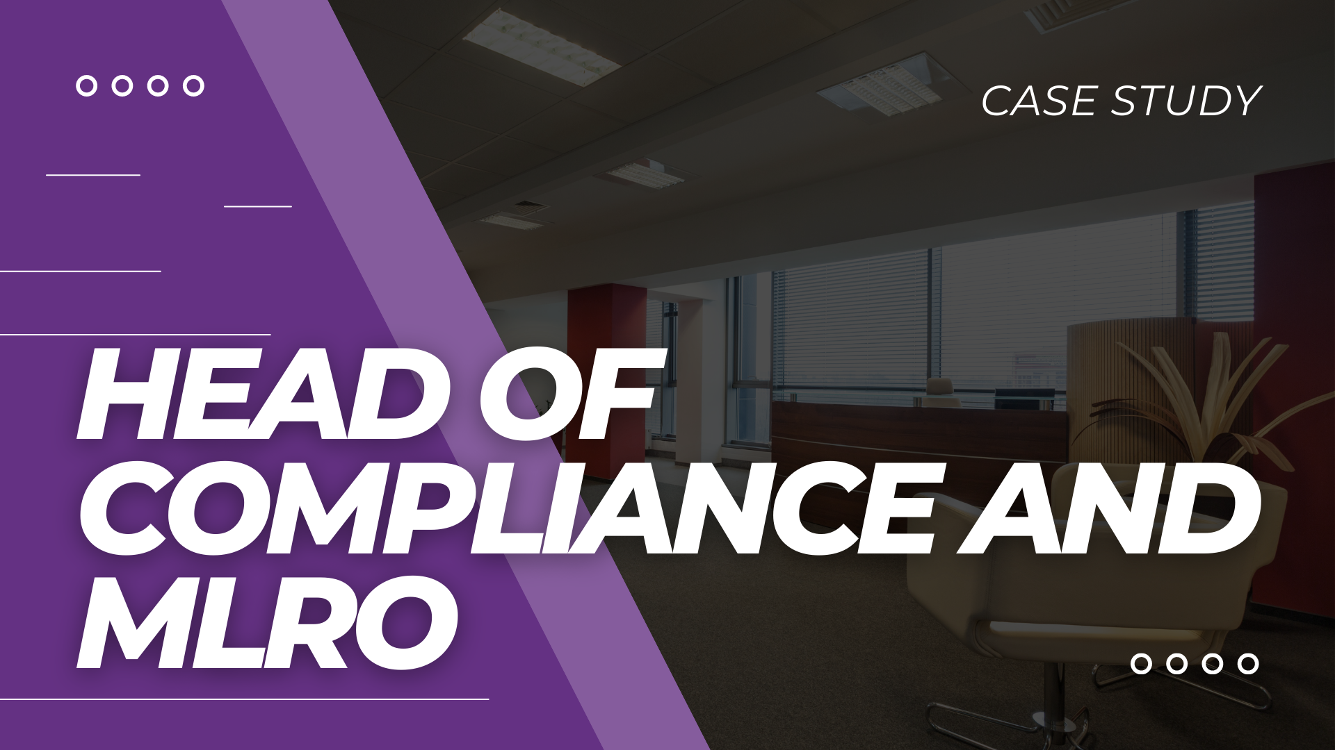 Head of Compliance and MLRO Case Study Header Image
